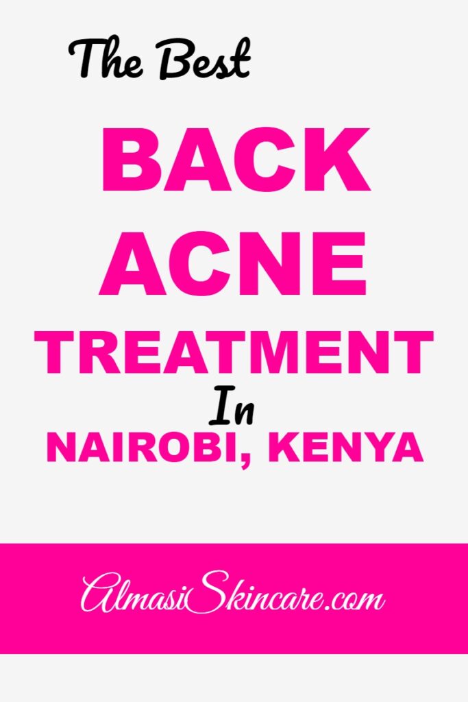 Back Acne Treatment In Nairobi Kenya Almasi Skincare